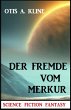 Der Fremde vom Merkur: Science Fiction... - Bild 1