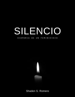 Silencio: Historia de un feminicidio (eBook, ePUB) - Tot; Romero, Shaden S.