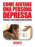 Come Aiutare una Persona Depressa (eBook, ePUB)