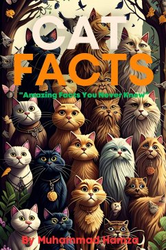 Cat Facts: Amazing Facts You Never Knew (eBook, ePUB) - Hamza, Muhammad