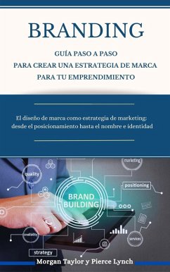 Cover Branding Guía paso a paso para crear una estrategia de marca para tu emprendimiento (Economia y Negocios) (eBook, ePUB)