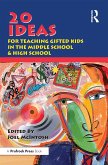 20 Ideas for Teaching Gifted Kids in the Middle School and High School (eBook, ePUB)