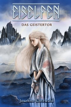 Eiselfen: Das Geistertor (eBook, ePUB) - Gottwald, Josefine