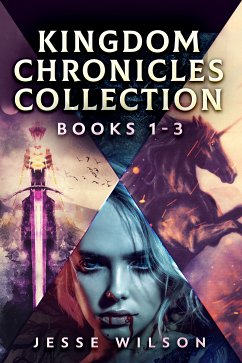 Kingdom Chronicles Collection - Books 1-3 (eBook, ePUB) - Wilson, Jesse