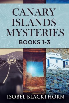 Canary Islands Mysteries - Books 1-3 (eBook, ePUB) - Blackthorn, Isobel