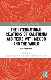 The International Relations of California and Texas with Mexico and the World (eBook, ePUB)