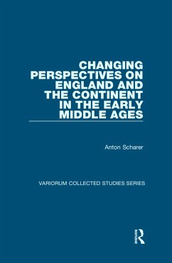 Changing Perspectives on England and the Continent in the Early Middle Ages (eBook, ePUB) - Scharer, Anton