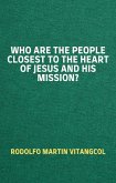 Who are the People Closest to the Heart of Jesus and His Mission? (eBook, ePUB)