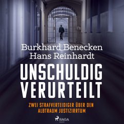 Unschuldig verurteilt: Zwei Strafverteidiger über den Albtraum Justizirrtum (MP3-Download) - Reinhardt, Hans; Benecken, Burkhard