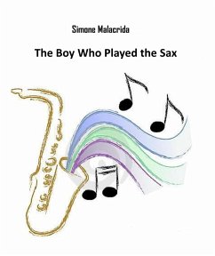 The Boy Who Played the Sax (eBook, ePUB) - Malacrida, Simone