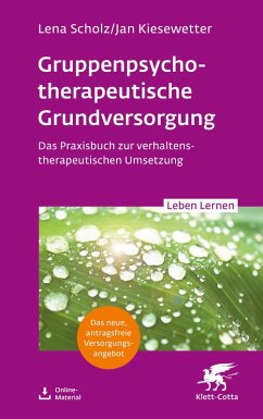 Gruppenpsychotherapeutische Grundversorgung (Leben Lernen, Bd. 345) (eBook, PDF) - Scholz, Lena; Kiesewetter, Jan