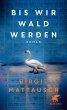 Bis wir Wald werden (eBook, ePUB) - Bild 1