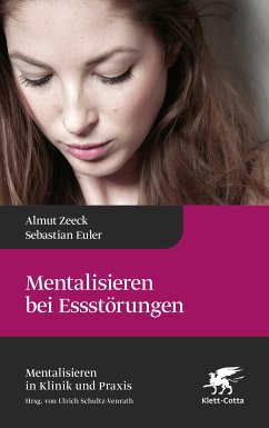 Mentalisieren bei Essstörungen (eBook, ePUB) - Zeeck, Almut; Euler, Sebastian