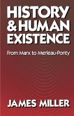 History and Human Existence-From Marx to Merleau-Ponty (eBook, ePUB)