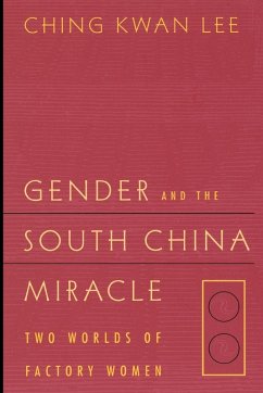 Gender and the South China Miracle (eBook, ePUB) - Lee, Ching Kwan