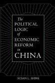 The Political Logic of Economic Reform in China (eBook, ePUB)