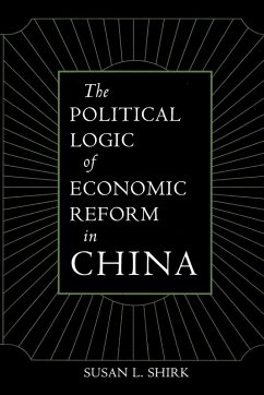 The Political Logic of Economic Reform in China (eBook, ePUB) - Shirk, Susan L.