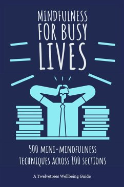 Mindfulness For Busy Lives (eBook, ePUB) - Wellbeing, Twelvetrees Mindfulness For Busy Lives (eBook, ePUB) - Wellbeing, Twelvetrees