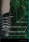 Die neue Selbstversorgung: Hobbyfarming (eBook, ePUB)