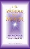The Wonder of Merlin: Ancient Wisdom and Teachings for Enlightenment (eBook, ePUB)
