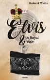 Elvis & A Royal Visit (eBook, ePUB)