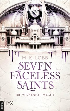 Die verbannte Macht / Seven Faceless Saints Bd.1 (eBook, ePUB) - Lobb, M. K.