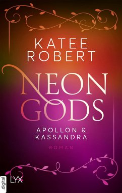 Neon Gods - Apollon & Kassandra / Dark Olympus Bd.4 (eBook, ePUB) - Robert, Katee