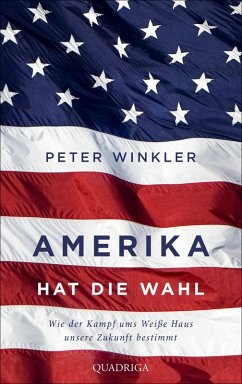 Amerika hat die Wahl (eBook, ePUB) - Winkler, Peter