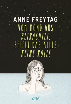 Vom Mond aus betrachtet, spielt das alles keine Rolle (eBook, ePUB) - Freytag, Anne