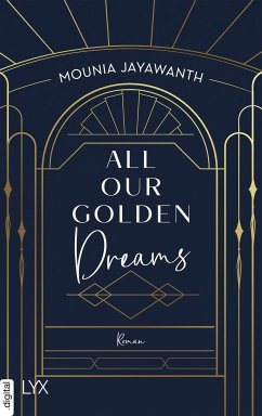 All Our Golden Dreams / Van Day Bd.2 (eBook, ePUB) - Jayawanth, Mounia