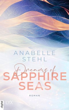 Dreams of Sapphire Seas / Irland-Reihe Bd.2 (eBook, ePUB) - Stehl, Anabelle