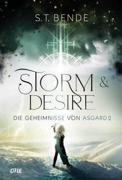 Storm & Desire / Die Geheimnisse von Asgard Bd.2 (eBook, ePUB) - Bende, S.T.