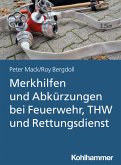 Merkhilfen und Abkürzungen bei Feuerwehr, THW und Rettungsdienst (eBook, ePUB)