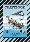 CRAFTBOOK - 100 TOLLE MOTIVE DER LUFTFAHRT - KREATIV LERNEN UND MALEN - RÄTSEL - SPIELE - AUFGABEN - FLUGZEUGE (eBook, ePUB)