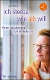 Ich sterbe, wie ich will (eBook, PDF) Ich sterbe, wie ich will (eBook, PDF)
