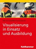 Visualisierung in Einsatz und Ausbildung (eBook, ePUB)