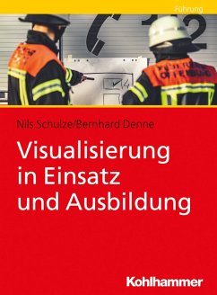 Visualisierung in Einsatz und Ausbildung (eBook, ePUB) - Schulze, Nils; Denne, Bernhard