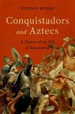 Conquistadors and Aztecs (eBook, ePUB) Conquistadors and Aztecs (eBook, ePUB)
