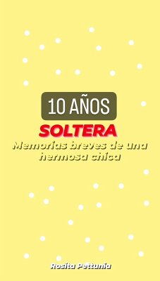 Cover 10 AÑOS SOLTERA (eBook, ePUB)