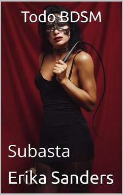 Todo BDSM. Subasta (eBook, ePUB) - Sanders, Erika