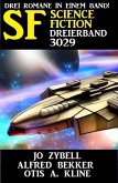 Science Fiction Dreierband 3029 - Drei Romane in einem Band (eBook, ePUB)