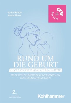 Rund um die Geburt: Depressionen, Ängste und mehr (eBook, ePUB) - Rohde, Anke; Dorn, Almut