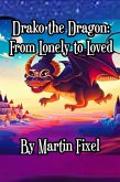 Drako the Dragon: From Lonely to Loved (eBook, ePUB)