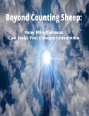 Beyond Counting Sheep: How Mindfulness Can Help You Conquer Insomnia (eBook, ePUB)