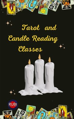 Tarot and Candle Reading Classes (eBook, ePUB) - Astrólogas, Rubi