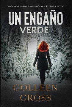 Un Engaño Verde (Series thriller de suspenses y misterios de Katerina Carter, detective privada, #4) (eBook, ePUB) - Cross, Colleen