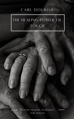 The healing power of touch (eBook, ePUB) - Dourish, Carl