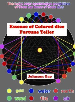 The Essence of Colored Dice Fortune Teller (eBook, ePUB) - Gao, Johnson