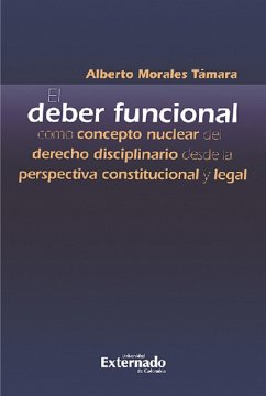 Cover El deber funcional como concepto nuclear del derecho disciplinario desde la perspectiva constitucional y legal (eBook, ePUB)