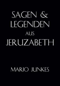 Sagen und Legenden aus Jeruzabeth (eBook, ePUB) - Junkes, Mario